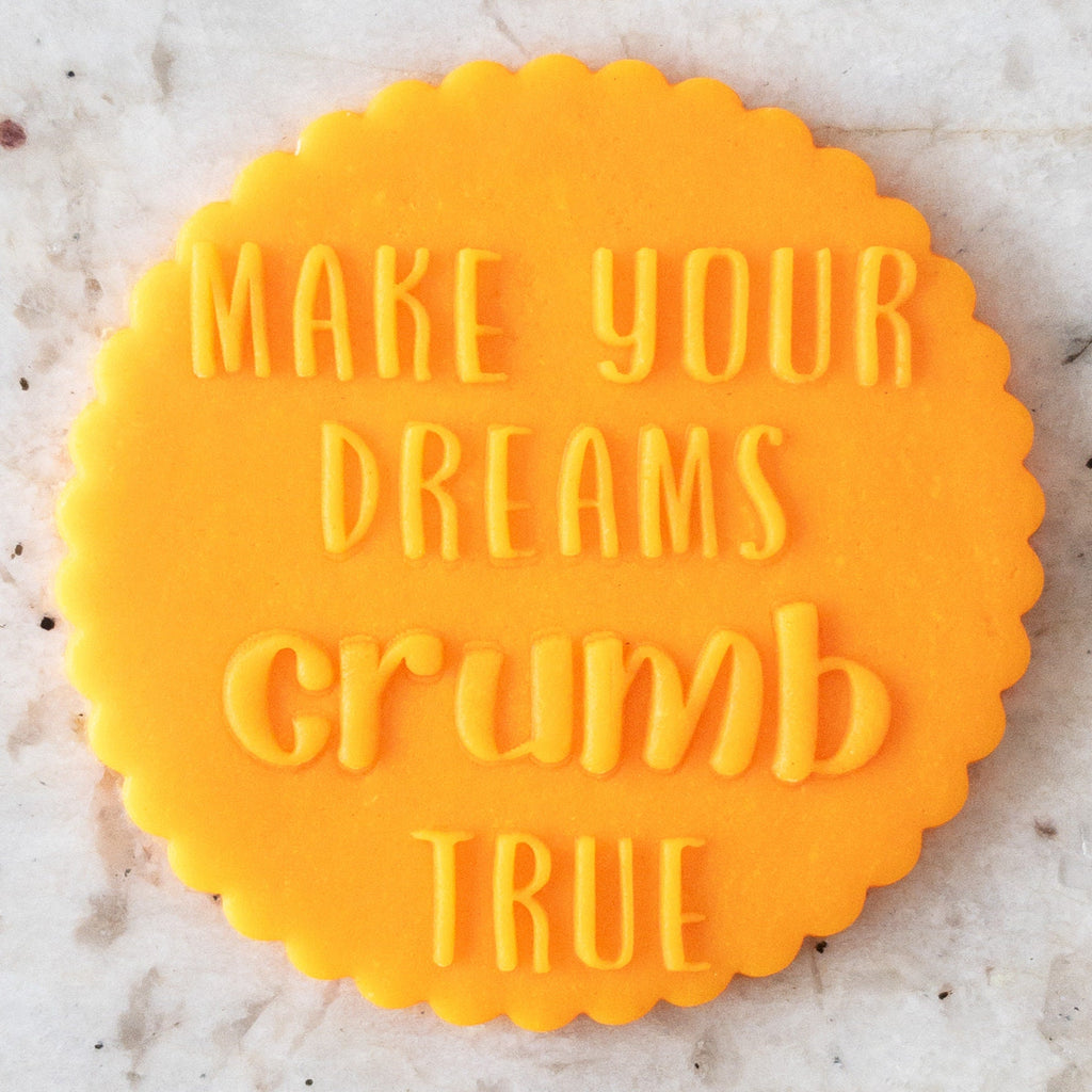 Make Your Dreams Crumb True POPup Embosser Cookie Biscuit Stamp