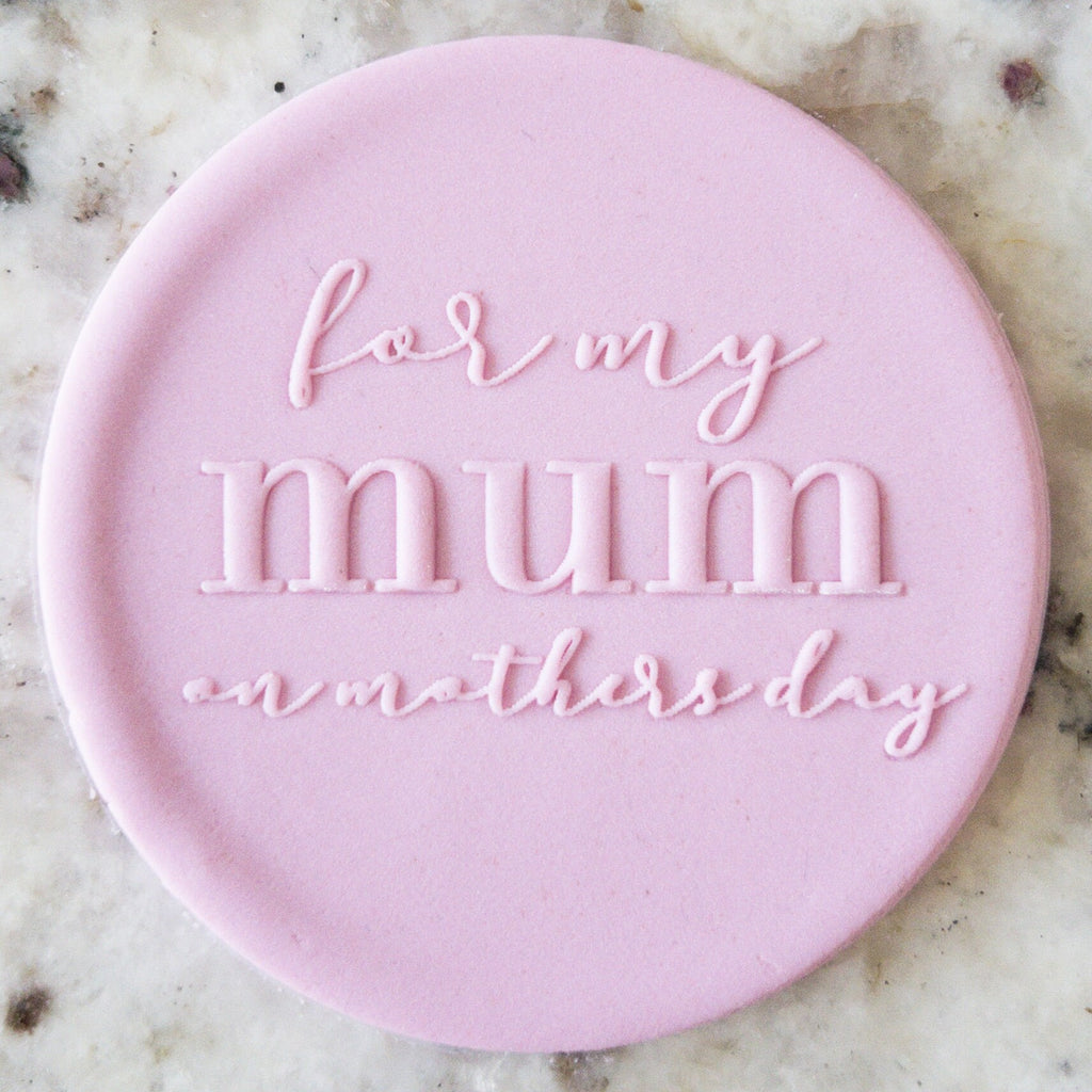 For My Mum POPup Embosser Cookie Biscuit Stamp    Mothers Day