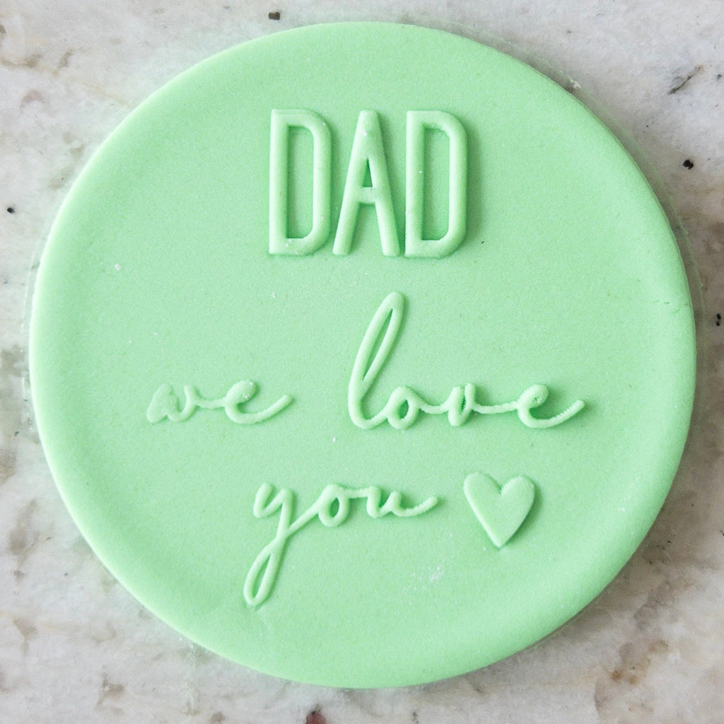 Dad We Love You POPup Embosser Cookie Biscuit Stamp    Fathers Day